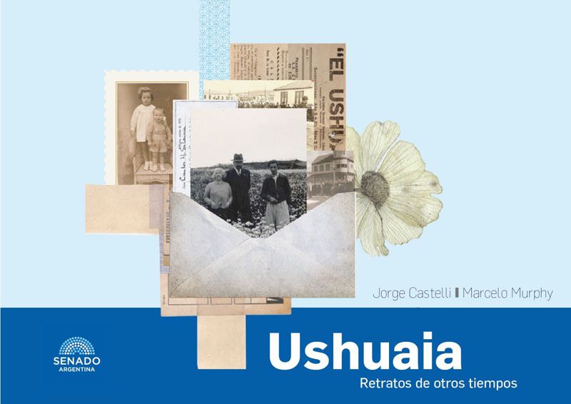 Un libro rescata la memoria de Ushuaia